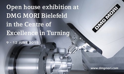 Open house exhibition at DMG MORI Bielefeld in the Centre of Excellence in Turning, 9 - 12 June 2015